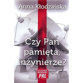 Czy Pan pamięta, inżynierze?