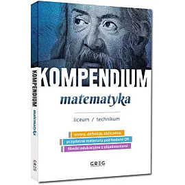 Kompendium - matematyka - liceum/technikum