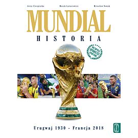 Mundial. Historia od Urugwaju 1930 do Francji 2018