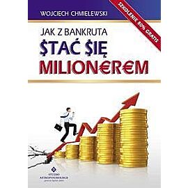Jak z bankruta stać się milionerem