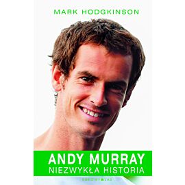 Andy Murray. Niezwykła historia
