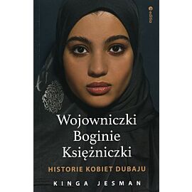 Wojowniczki Boginie Księżniczki Historie kobiet Dubaju