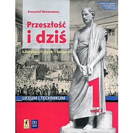 Przeszłość i dziś Język polski 1 Podręcznik. Część 2 Renesans - Oświecenie Zakres podstawowy i rozszerzony