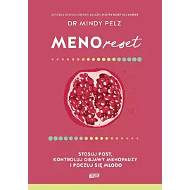 Menoreset. Stosuj post, kontroluj objawy menopauzy i poczuj się młodo