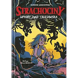 Strachociny. Upiory znad trzęsawiska