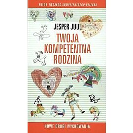 Twoja kompetentna rodzina. Nowe drogi wychowania