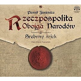 Rzeczpospolita Obojga Narodów Srebrny wiek (audiobook CD)