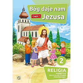 Religia bóg daje nam jezusa podręcznik dla klasy 2 część 1 szkoła podstawowa