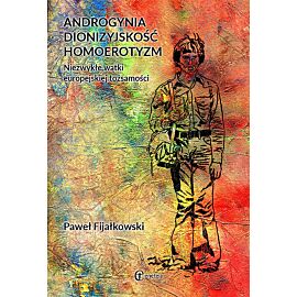 Androgynia, dionizyjskość, homoerotyzm