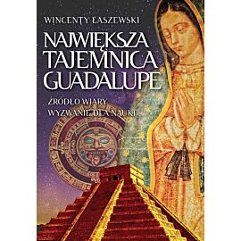 Największa tajemnica Guadalupe