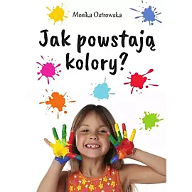 Jak powstają kolory?