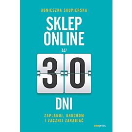 Sklep online w 30 dni. Zaplanuj, uruchom i zacznij zarabiać (e-book)