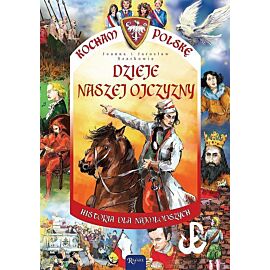 Dzieje naszej ojczyzny. Kocham Polskę