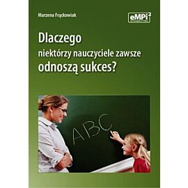 Dlaczego niektórzy nauczyciele zawsze odnoszą sukces?