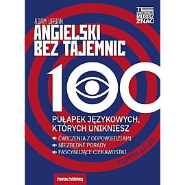 Angielski bez tajemnic 100 pułapek językowych