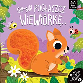 Gili-gili! Pogłaszcz wiewiórkę… Otwórz klapki i dotknij zwierzątka!