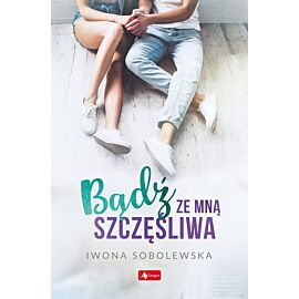 Bądź ze mną szczęśliwa