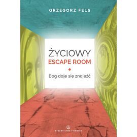 Życiowy Escape Room. Bóg daje się znaleźć