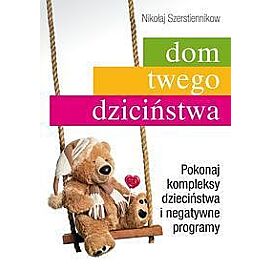 Dom twego dzieciństwa