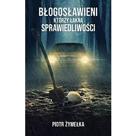Błogosławieni, którzy łakną sprawiedliwości