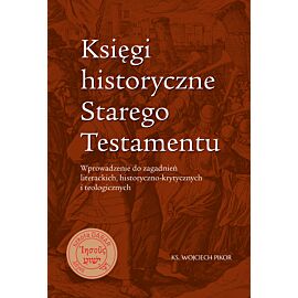 Księgi historyczne Starego Testamentu. Wprowadzenie do zagadnień literackich, historyczno-krytycznych i teologicznych (e-book)