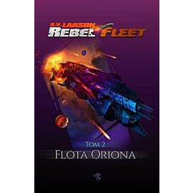Rebel Fleet. Tom 2 Flota Oriona