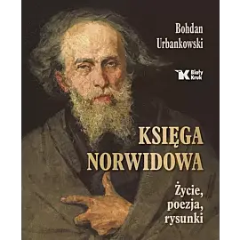 Księga Norwidowa Życie, poezja, rysunki