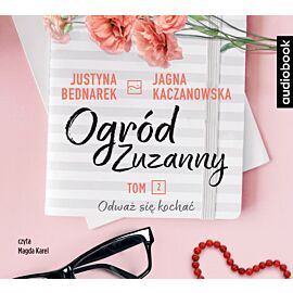 Ogród Zuzanny. Tom 2. Odważ się kochać - CD (audiobook CD)
