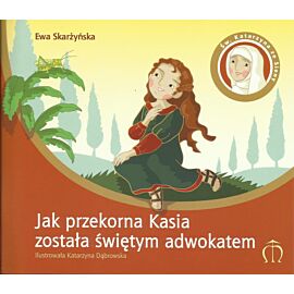 Jak przekorna Kasia została świętym adwokatem