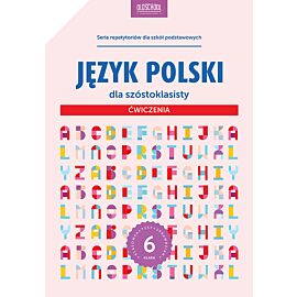 Język polski dla szóstoklasisty. Ćwiczenia