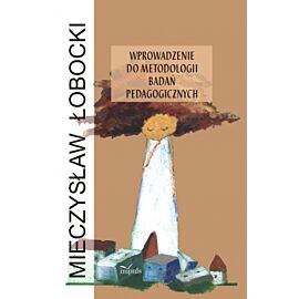 Wprowadzenie do metodologii badań pedagogicznych