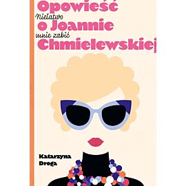Niełatwo mnie zabić. Opowieść o Joannie Chmielewskiej (e-book)