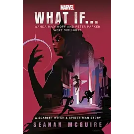 What If... Wanda Maximoff and Peter Parker Were Siblings?