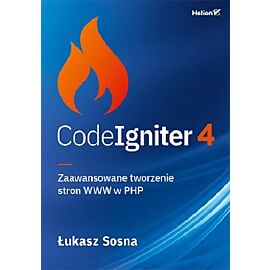 CodeIgniter 4 Zaawansowane tworzenie stron WWW w PHP