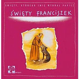 Święty franciszek święty które imię wybrał papież tw