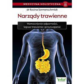 Medycyna holistyczna. Tom 3 Narządy trawienne