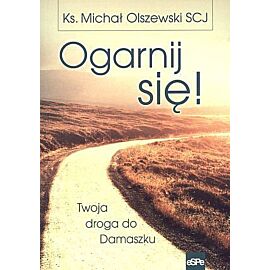 Ogarnij się! Twoja droga do Damaszku
