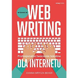 Webwriting. Profesjonalne tworzenie tekstów dla Internetu.