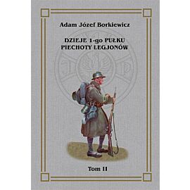 Dzieje 1-go Pułku Piechoty Legjonów. Tom 2