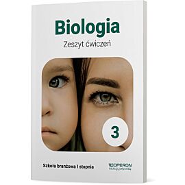 Biologia zeszyt ćwiczeń 3 szkoła branżowa 1 stopnia