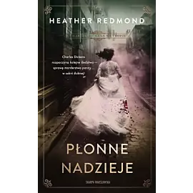 Charles Dickens na tropie. Płonne nadzieje