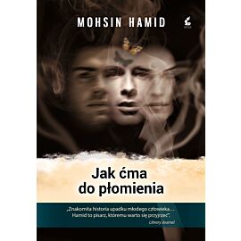 Jak ćma do płomienia