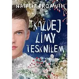 Każdej zimy tęskniłem