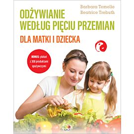 Odżywianie według Pięciu Przemian dla matki i dziecka (e-book)