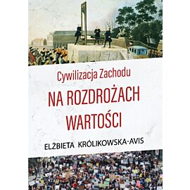 Cywilizacja Zachodu na rozdrożach wartości (e-book)