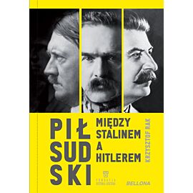 Piłsudski między Stalinem a Hitlerem (oprawa miękka)