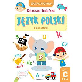 Edukacja domowa. Język polski - głoski i litery. Poziom C (5-6 lat)