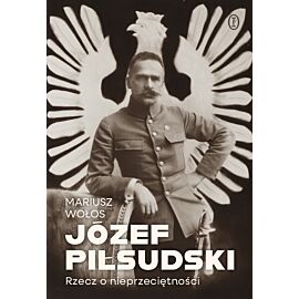 Józef Piłsudski. Rzecz o nieprzeciętności (e-book)