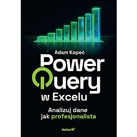 Power Query w Excelu. Analizuj dane jak profesjonalista