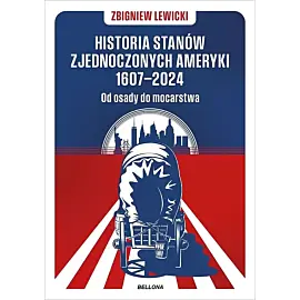 Historia Stanów Zjednoczonych Ameryki 1607–2024